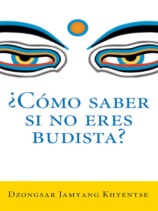Title details for Como saber si no eres budista? by Dzongsar Jamyang Khyentse - Available
